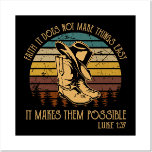 Faith It Does Not Make Things Easy It Makes Them Possible Cowboy Boots Posters and Art